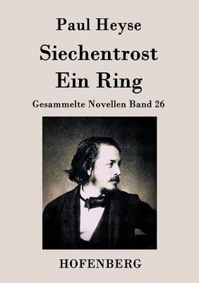 Siechentrost / Ein Ring: Gesammelte Novellen Band 26 - Paul Heyse - cover