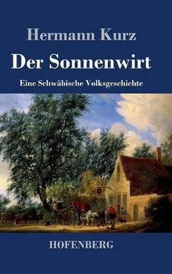 Der Sonnenwirt: Eine Schwäbische Volksgeschichte - Hermann Kurz - cover