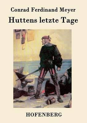 Huttens letzte Tage: Eine Dichtung - Conrad Ferdinand Meyer - cover