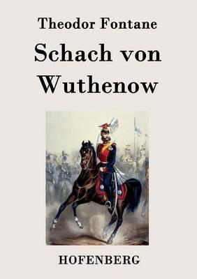 Schach von Wuthenow: Erzählung aus der Zeit des Regiments Gensdarmes - Theodor Fontane - cover