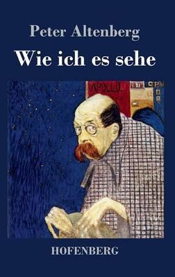 Wie ich es sehe - Peter Altenberg - cover