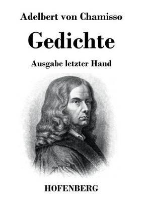 Gedichte: Ausgabe letzter Hand - Adelbert Von Chamisso - cover