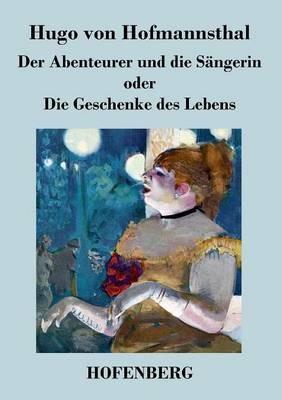 Der Abenteurer und die Sängerin oder Die Geschenke des Lebens - Hugo Von Hofmannsthal - cover