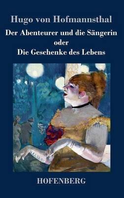 Der Abenteurer und die Sängerin oder Die Geschenke des Lebens - Hugo Von Hofmannsthal - cover