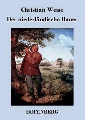 Der niederländische Bauer - Christian Weise - cover