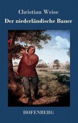 Der niederländische Bauer - Christian Weise - cover