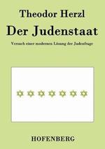 Der Judenstaat: Versuch einer modernen Lösung der Judenfrage