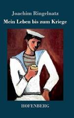 Mein Leben bis zum Kriege