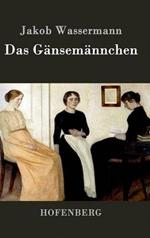 Das Gänsemännchen: Roman