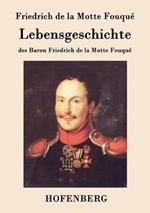 Lebensgeschichte des Baron Friedrich de la Motte Fouqué: Aufgezeichnet durch ihn selbst