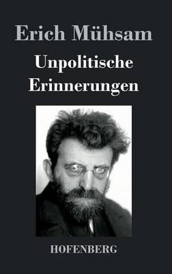 Unpolitische Erinnerungen - Erich Mühsam - cover