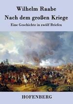 Nach dem großen Kriege: Eine Geschichte in zwölf Briefen