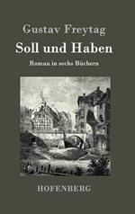 Soll und Haben: Roman in sechs Büchern