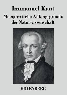 Metaphysische Anfangsgründe der Naturwissenschaft - Immanuel Kant - cover