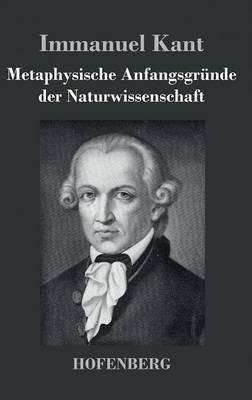 Metaphysische Anfangsgründe der Naturwissenschaft - Immanuel Kant - cover