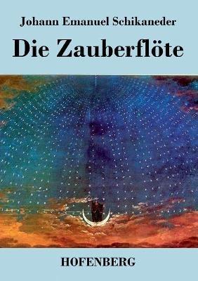 Die Zauberflöte: Libretto - Johann Emanuel Schikaneder,Wolfgang Amadeus Mozart - cover
