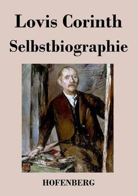 Selbstbiographie - Lovis Corinth - cover
