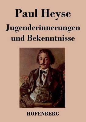 Jugenderinnerungen und Bekenntnisse - Paul Heyse - cover