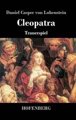Cleopatra: Trauerspiel - Daniel Casper Von Lohenstein - cover