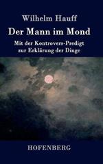 Der Mann im Mond: Mit der Kontrovers-Predigt zur Erklärung der Dinge