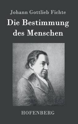 Die Bestimmung des Menschen - Johann Gottlieb Fichte - cover