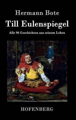 Till Eulenspiegel: Alle 96 Geschichten aus seinem Leben - Hermann Bote - cover