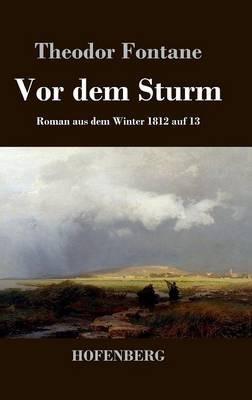 Vor dem Sturm: Roman aus dem Winter 1812 auf 13 - Theodor Fontane - cover