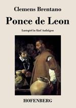Ponce de Leon: Lustspiel in fünf Aufzügen