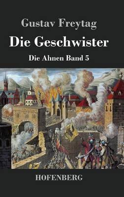 Die Geschwister: Die Ahnen Band 5 - Gustav Freytag - cover
