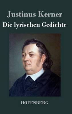 Die lyrischen Gedichte - Justinus Kerner - cover