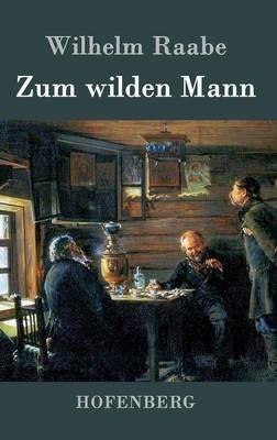 Zum wilden Mann - Wilhelm Raabe - cover
