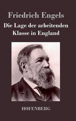 Die Lage der arbeitenden Klasse in England - Friedrich Engels - cover