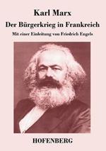 Der Bürgerkrieg in Frankreich: Mit einer Einleitung von Friedrich Engels