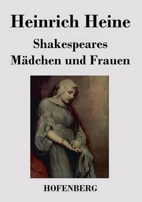 Shakespeares Mädchen und Frauen - Heinrich Heine - cover