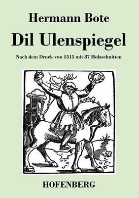 Dil Ulenspiegel: Nach dem Druck von 1515 mit 87 Holzschnitten - Hermann Bote - cover