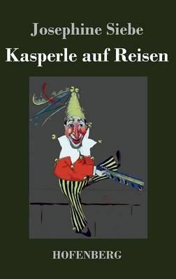 Kasperle auf Reisen - Josephine Siebe - cover