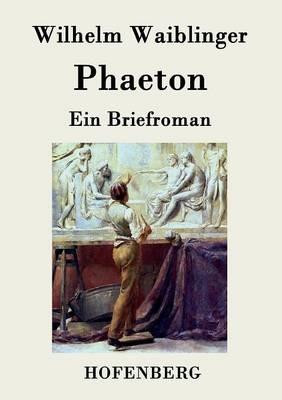 Phaeton: Ein Briefroman - Wilhelm Waiblinger - cover