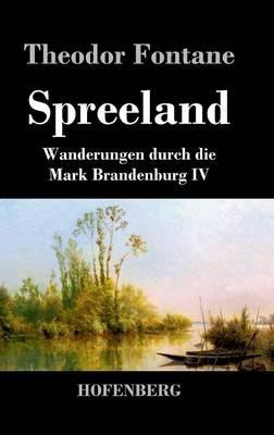 Spreeland: Wanderungen durch die Mark Brandenburg IV - Theodor Fontane - cover