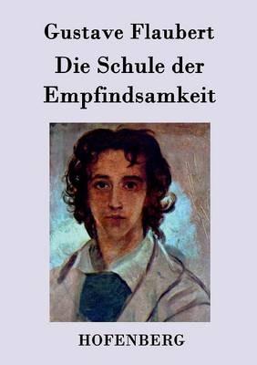 Die Schule der Empfindsamkeit - Gustave Flaubert - cover