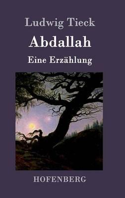 Abdallah: Eine Erzählung - Ludwig Tieck - cover
