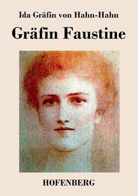 Gräfin Faustine - Ida Gräfin Von Hahn-Hahn - cover