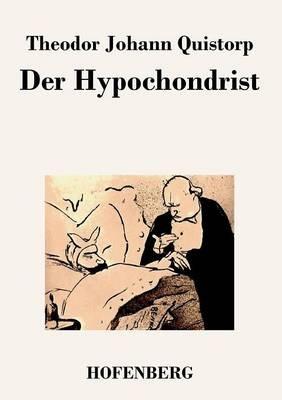Der Hypochondrist - Theodor Johann Quistorp - cover