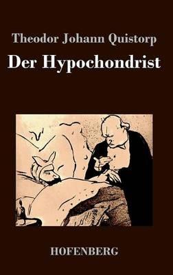 Der Hypochondrist - Theodor Johann Quistorp - cover