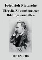 Über die Zukunft unserer Bildungs-Anstalten