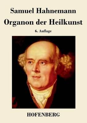 Organon der Heilkunst: 6. Auflage - Samuel Hahnemann - cover