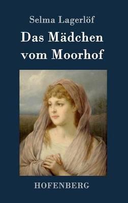 Das Mädchen vom Moorhof - Selma Lagerlöf - cover