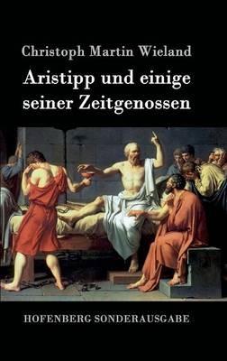 Aristipp und einige seiner Zeitgenossen - Christoph Martin Wieland - cover