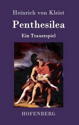 Penthesilea: Ein Trauerspiel - Heinrich Von Kleist - cover