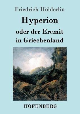 Hyperion oder der Eremit in Griechenland - Friedrich Hölderlin - cover