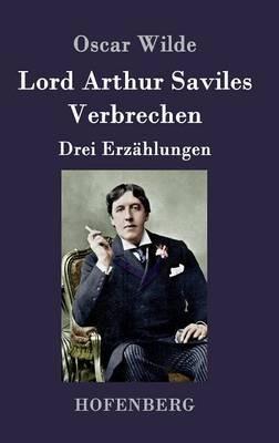 Lord Arthur Saviles Verbrechen: Drei Erzahlungen - Oscar Wilde - cover